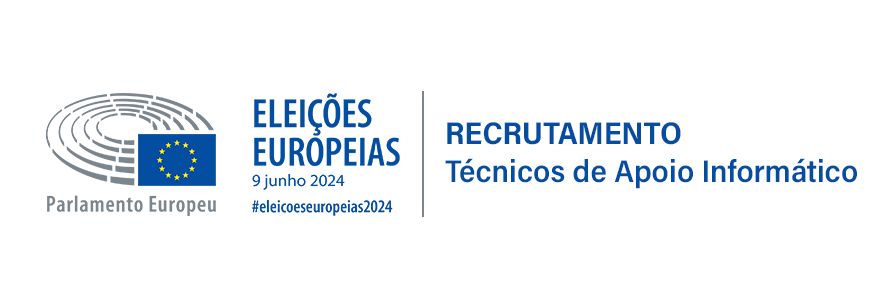 Recrutamento de Técnicos de Apoio Informático – Eleições Europeias 2024