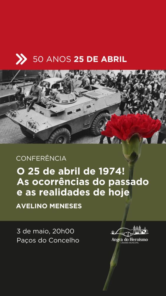 Conferência: «O 25 de abril de 1974! As ocorrências do passado e as realidades de hoje»