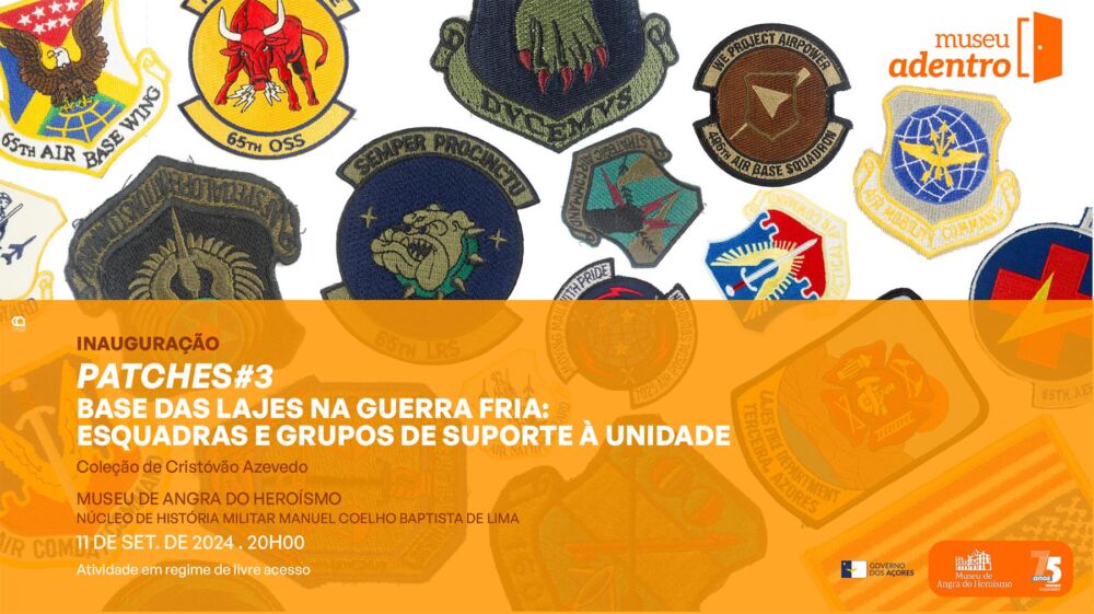 Inauguração | Patches#3 - Base das Lajes na Guerra Fria: esquadras e grupos de suporte à unidade