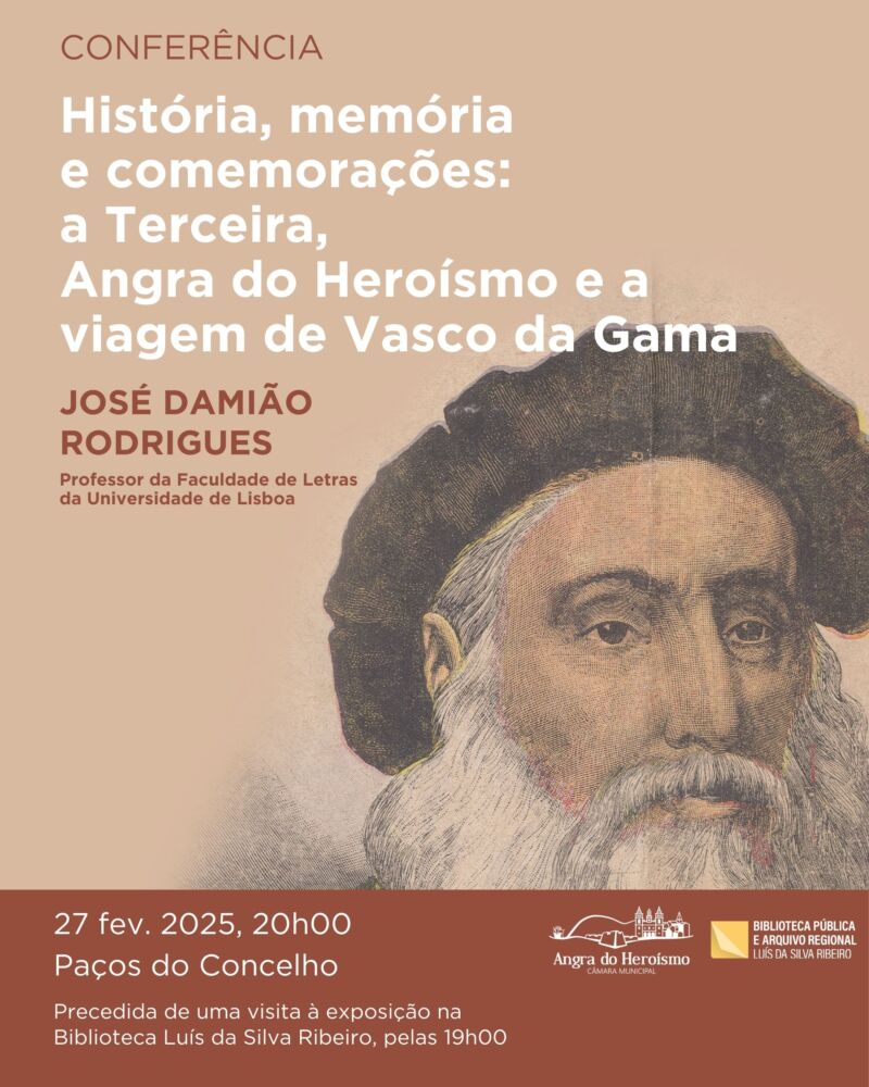 Conferência «História, memória e comemorações: a Terceira, Angra do Heroísmo e a viagem de Vasco da Gama»